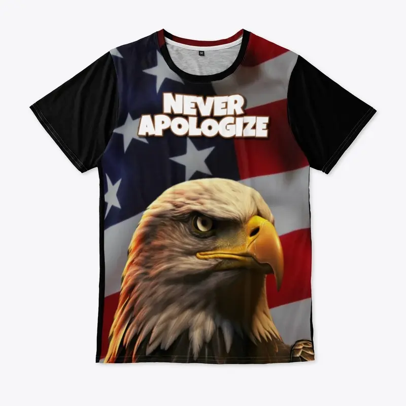 NEVER APOLOGIZE FOR FREEDOM